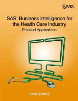 SAS Business Intelligence for the Health Care Industry ...