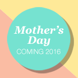 Mother's Day 2016